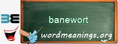 WordMeaning blackboard for banewort
